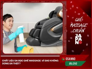 Chất liệu da bọc ghế massage: Vì sao không dùng da thật?