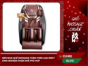 Nên mua ghế Massage toàn thân loại nào? Kinh nghiệm chọn ghế phù hợp