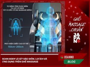 Scan Body là gì? Đặc điểm, lợi ích và ứng dụng trên ghế Massage