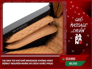 Tại sao túi khí ghế massage không hoạt động? Nguyên nhân và cách khắc phục