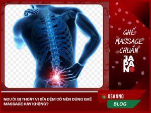 Người bị thoát vị đĩa đệm có nên dùng ghế Massage hay không?