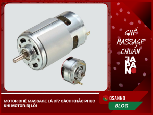 Motor Ghế Massage Là Gì? Cách Khắc Phục Khi Motor Bị Lỗi