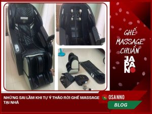 Những sai lầm khi tự ý tháo rời ghế massage tại nhà